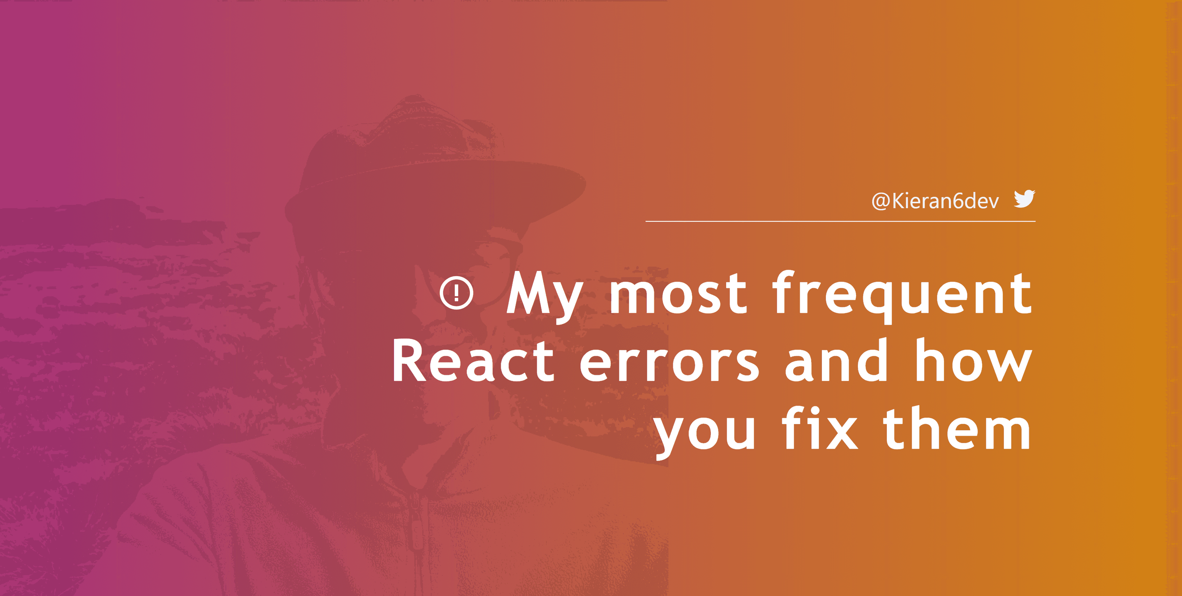 My most frequent React errors and how you fix them