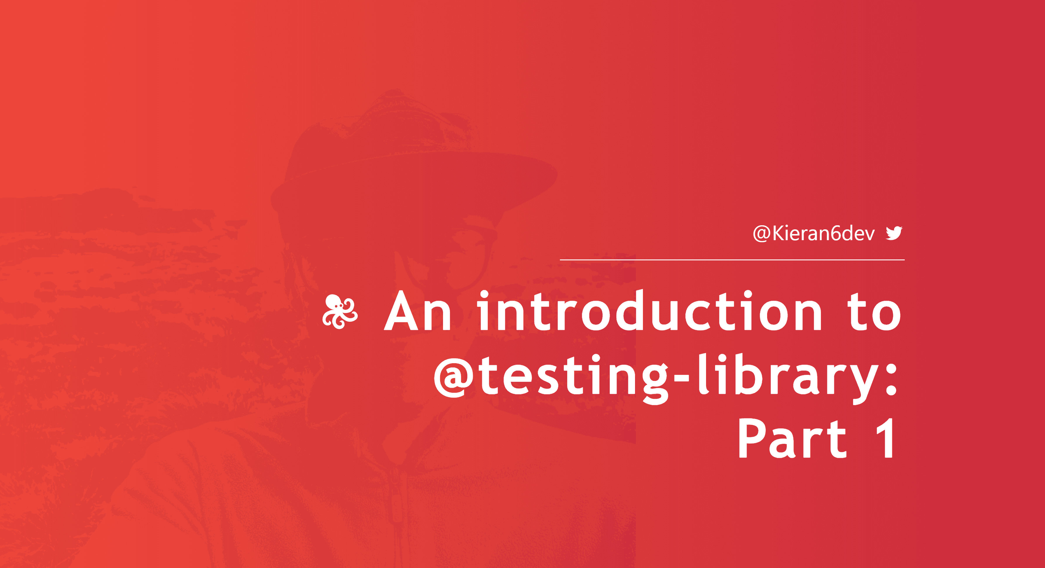 An introduction to @testing-library: Part 1