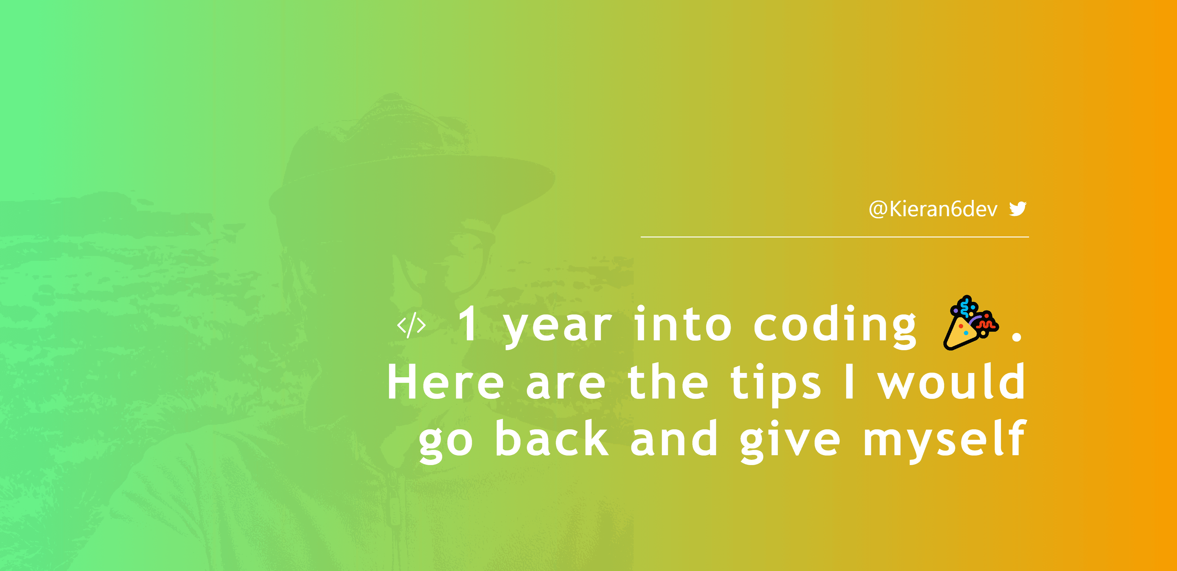1 year into coding 🎉. Here are the tips I would go back and give myself