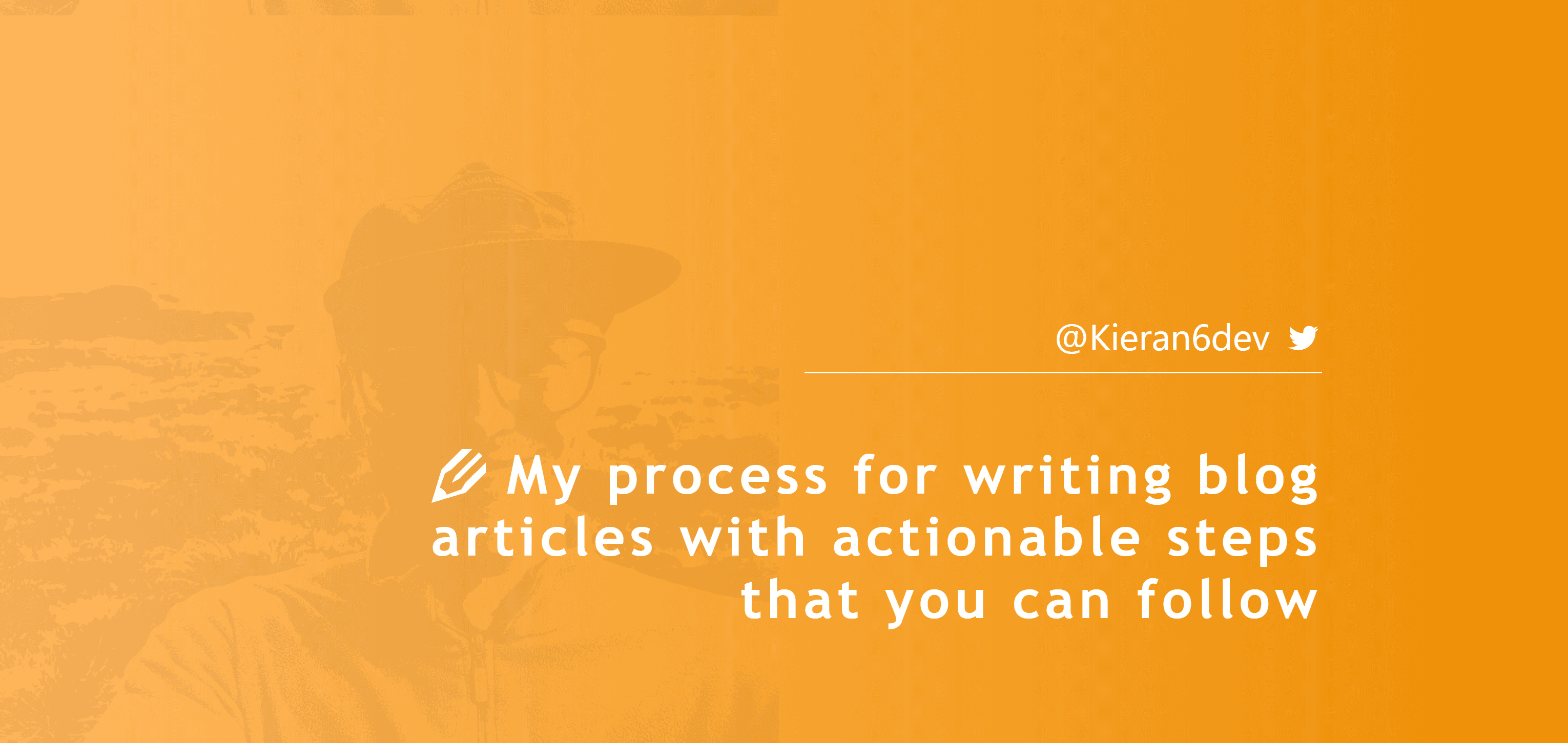 My process for writing blog articles with actionable steps you can follow