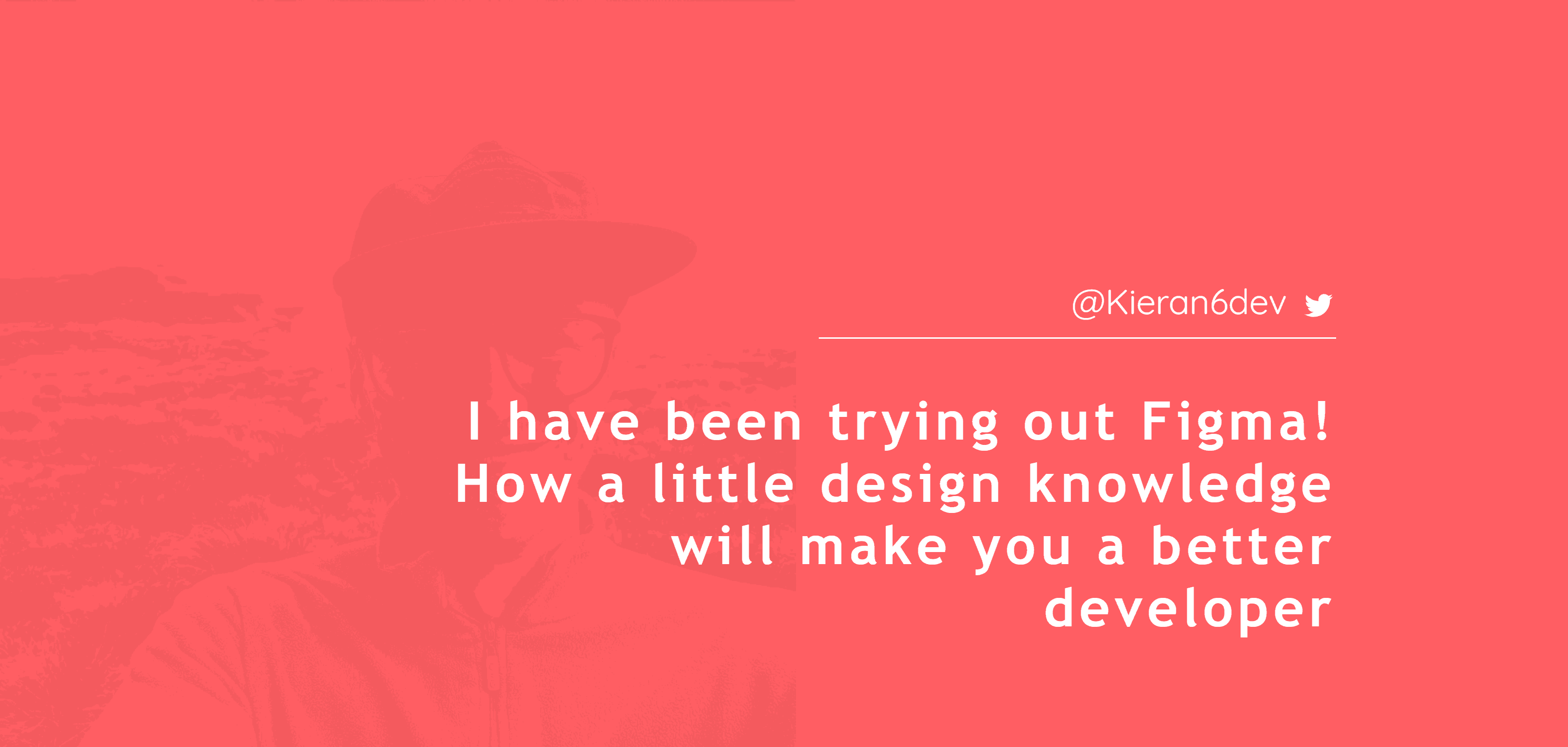 I have been trying out Figma! How a little design knowledge will make you a better developer