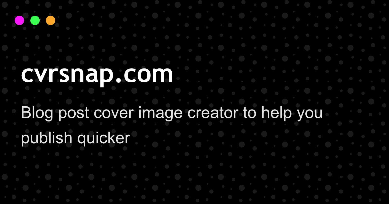 cvrsnap.com: Blog post cover image creator to help you publish quicker